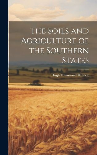 Cover image for The Soils and Agriculture of the Southern States