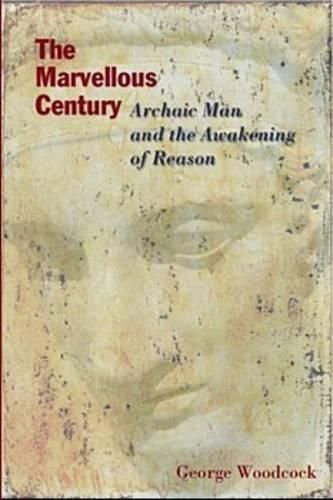 The Marvellous Century - Archaic Man and the Awakening of Reason