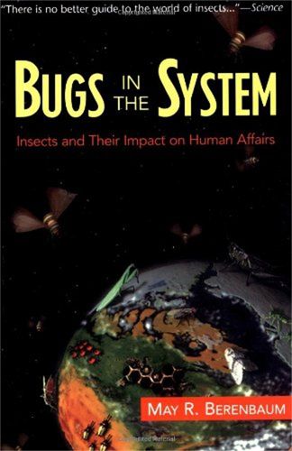 Cover image for Bugs in the System: Insects and Their Impact on Human Affairs