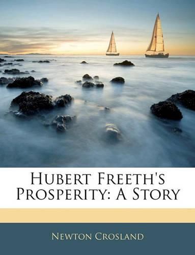 Cover image for Hubert Freeth's Prosperity: A Story