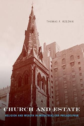 Church and Estate: Religion and Wealth in Industrial-Era Philadelphia