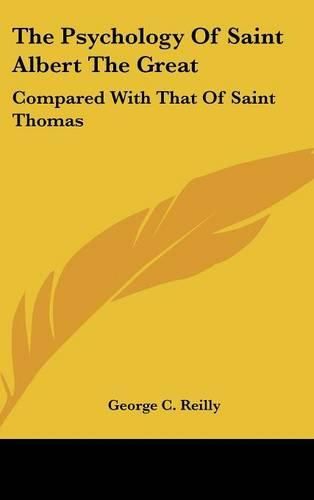 Cover image for The Psychology of Saint Albert the Great: Compared with That of Saint Thomas