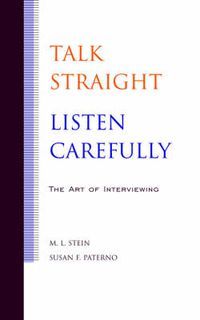 Cover image for Talk Straight, Listen Carefully: The Art of Interviewing
