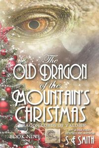 Cover image for The Old Dragon of the Mountain's Christmas: Dragon Lords of Valdier Book 9