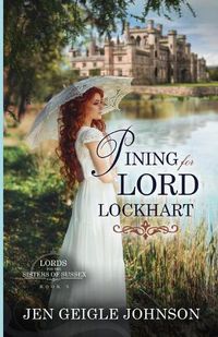 Cover image for Pining for Lord Lockhart: Sweet Regency Romance