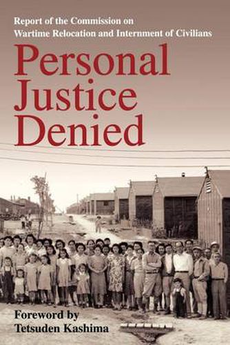 Cover image for Personal Justice Denied: Report of the Commission on Wartime Relocation and Internment of Civilians