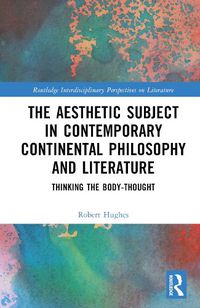 Cover image for The Aesthetic Subject in Contemporary Continental Philosophy and Literature