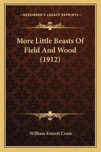 Cover image for More Little Beasts of Field and Wood (1912)