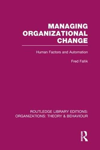 Cover image for Managing Organizational Change (RLE: Organizations): Human Factors and Automation