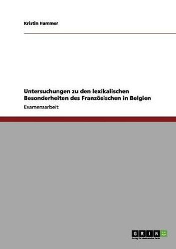 Cover image for Untersuchungen zu den lexikalischen Besonderheiten des Franzoesischen in Belgien