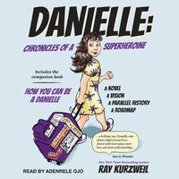 Cover image for Danielle: Chronicles of a Superheroine and How You Can Be a Danielle