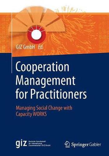 Cooperation Management for Practitioners: Managing Social Change with Capacity WORKS