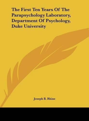 Cover image for The First Ten Years of the Parapsychology Laboratory, Department of Psychology, Duke University