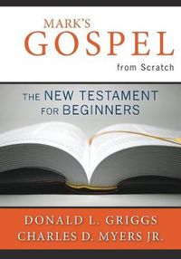 Cover image for Mark's Gospel from Scratch: The New Testament for Beginners