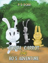 Cover image for Topsy, Carrot and Bo's Adventure