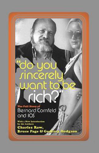 Do You Sincerely Want to Be Rich?: The Full Story of Bernard Cornfeld and I.O.S.