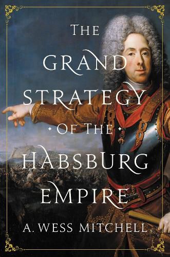 Cover image for The Grand Strategy of the Habsburg Empire