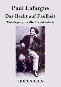 Cover image for Das Recht auf Faulheit: Widerlegung des >Rechts auf Arbeit