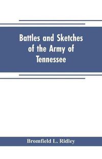 Cover image for Battles and sketches of the Army of Tennessee