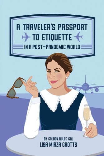 Cover image for A Traveler's Passport to Etiquette in a Post-Pandemic World