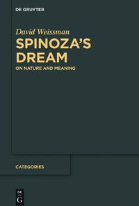 Cover image for Spinoza's Dream: On Nature and Meaning