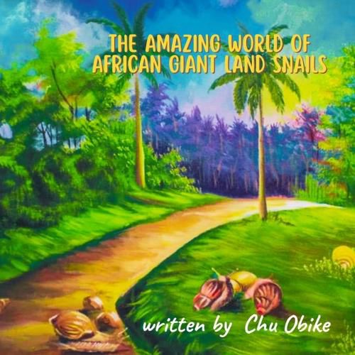 Cover image for The Amazing World of African Giant Land Snail