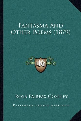 Cover image for Fantasma and Other Poems (1879)