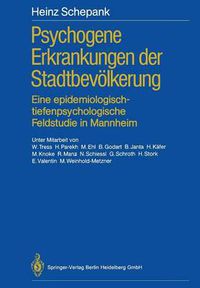 Cover image for Psychogene Erkrankungen Der Stadtbevoelkerung: Eine Epidemiologisch-Tiefenpsychologische Feldstudie in Mannheim