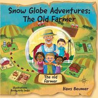 Cover image for Snow Globe Adventures: The Old Farmer