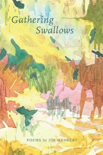 Cover image for Gathering Swallows: Poems by Jim Mengert