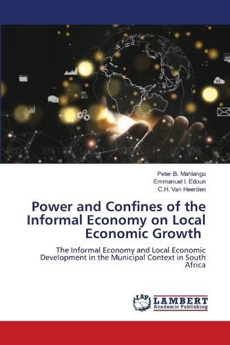 Power and Confines of the Informal Economy on Local Economic Growth