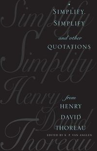 Cover image for Simplify, Simplify: and Other Quotations from Henry David Thoreau