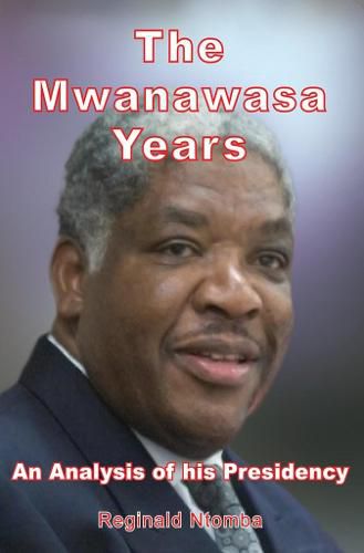 Cover image for The Mwanawasa Years: An Analysis of His Presidency
