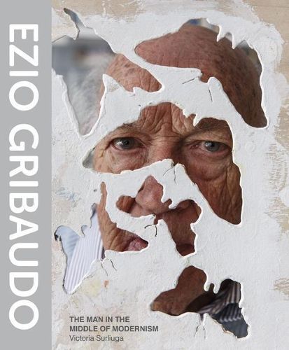 Cover image for Ezio Gribaudo: The Man in the Middle of Modernism