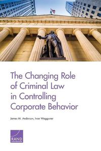 Cover image for The Changing Role of Criminal Law in Controlling Corporate Behavior