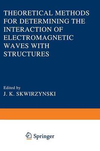 Cover image for Theoretical Methods for Determining the Interaction of Electromagnetic Waves with Structures