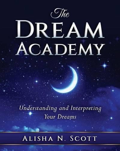 Cover image for The Dream Academy: Understanding and Interpreting Your Dreams