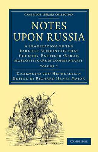 Cover image for Notes upon Russia: A Translation of the Earliest Account of that Country, Entitled Rerum moscoviticarum commentarii, by the Baron Sigismund von Herberstein