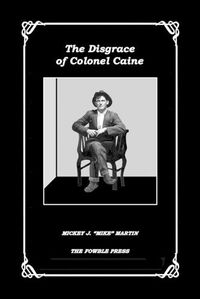 Cover image for The Disgrace of Colonel Caine