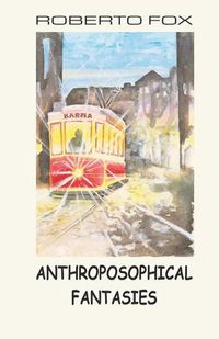 Cover image for Anthroposophical Fantasies