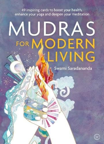 Cover image for Mudras for Modern Living: 49 Inspiring Cards to Boost Your Health, Enhance Your Yoga and Deepen Your Meditation