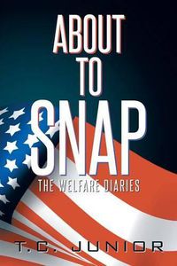 Cover image for About to Snap: The Wel-Fair Diaries