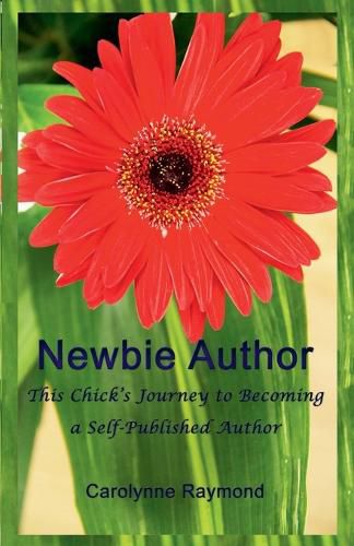 Cover image for Newbie Author - This Chick's Journey to Becoming a Self-Published Author