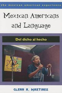 Cover image for Mexican Americans and Language: Del Dicho Al Hecho