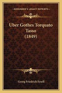 Cover image for Uber Gothes Torquato Tasso (1849)