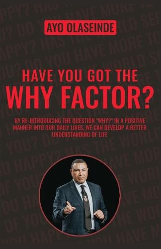 Cover image for Have You Got The Why Factor?: Sharing The Gift Of Health, Happiness And Wealth