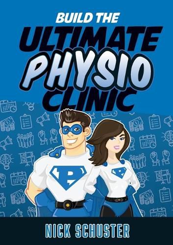 Cover image for Build the Ultimate Physio Clinic