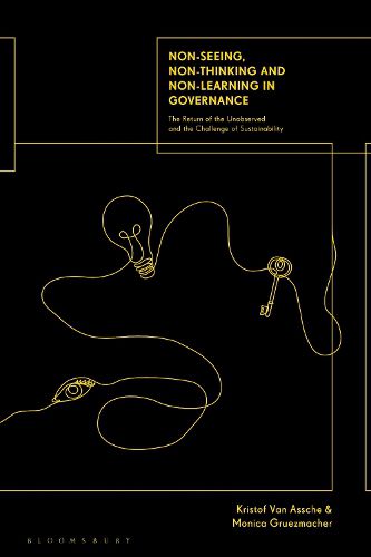 Non-seeing, Non-thinking and Non-learning in Governance, Professor ...