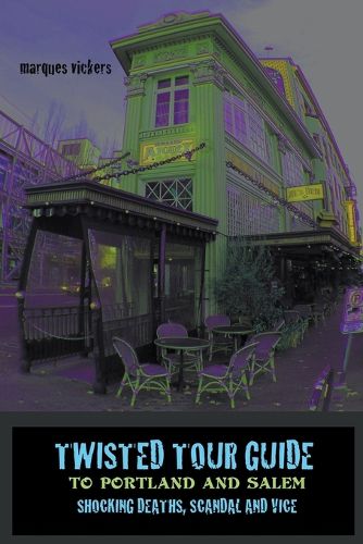 Twisted Tour Guide to Portland and Salem