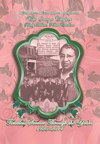 Cover image for Alpha Kappa Alpha Sorority, Incorporated Chi Omega Chapter Timeless Service Through the Years 1925-2014